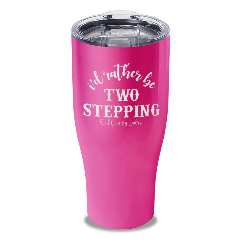 Black Friday | I'd Rather Be Two Stepping Laser Etched Tumbler