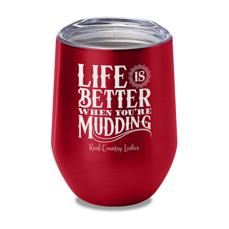 Black Friday | Life Is Better When You're Mudding Laser Etched Tumbler