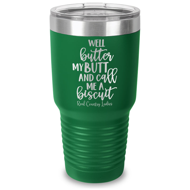 Black Friday | Well Butter My Butt And Call Me A Biscuit Laser Etched Tumbler