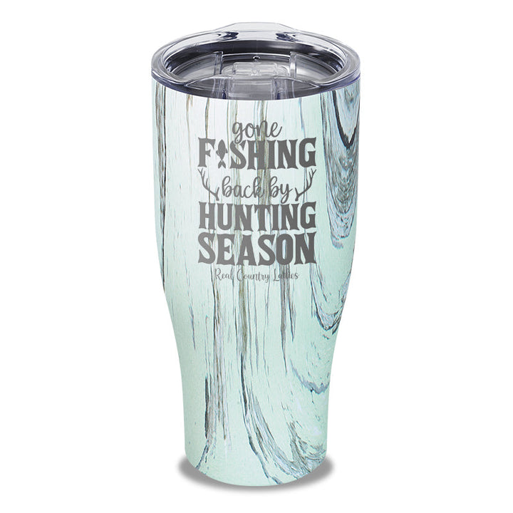 Black Friday | Gone Fishing Back By Hunting Season Laser Etched Tumbler