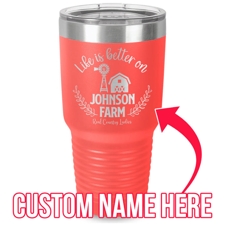 Black Friday | Life Is Better On (CUSTOM) Farm Laser Etched Tumbler