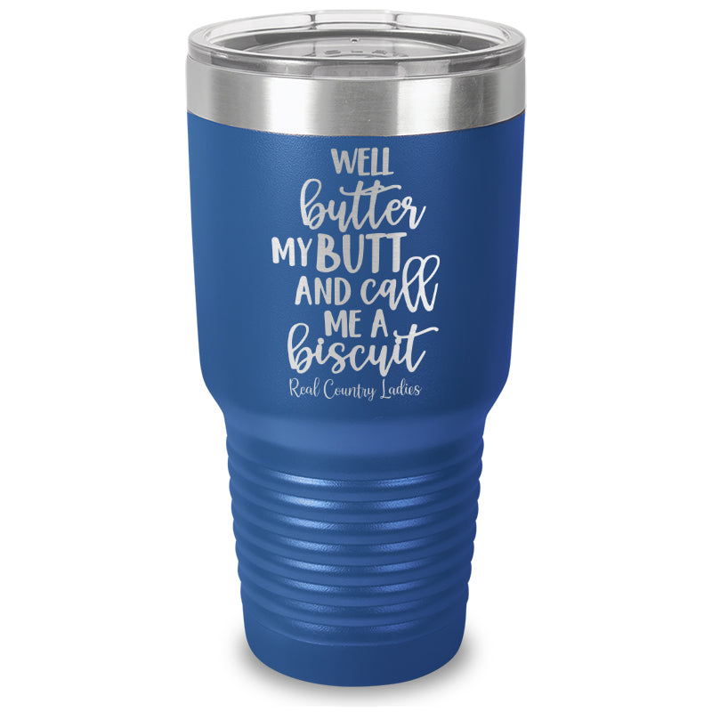 Black Friday | Well Butter My Butt And Call Me A Biscuit Laser Etched Tumbler