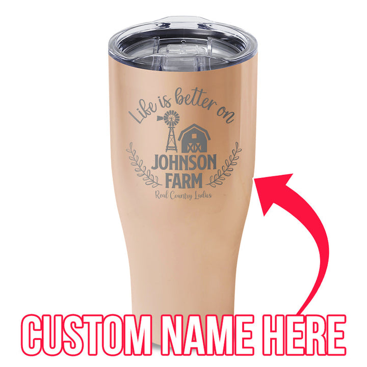 Black Friday | Life Is Better On (CUSTOM) Farm Laser Etched Tumbler