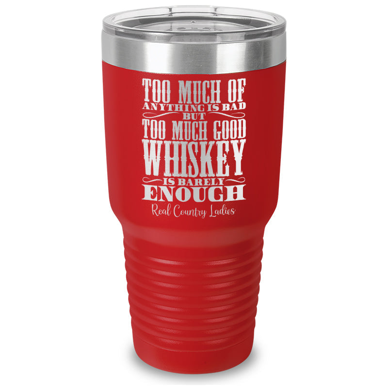 Black Friday | Too Much Good Whiskey Laser Etched Tumbler