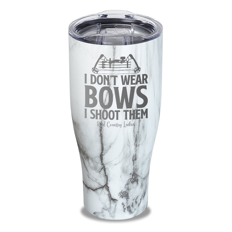 Black Friday | I Don't Wear Bows I Shoot Them Laser Etched Tumbler