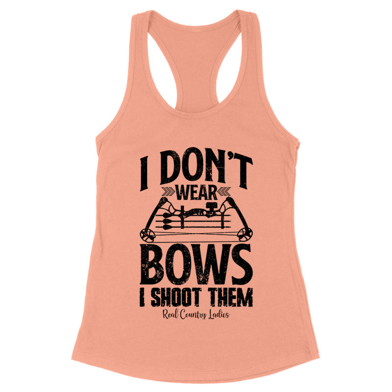 Blowout |  I Don't Wear Bows I Shoot Them Black Print Front Apparel