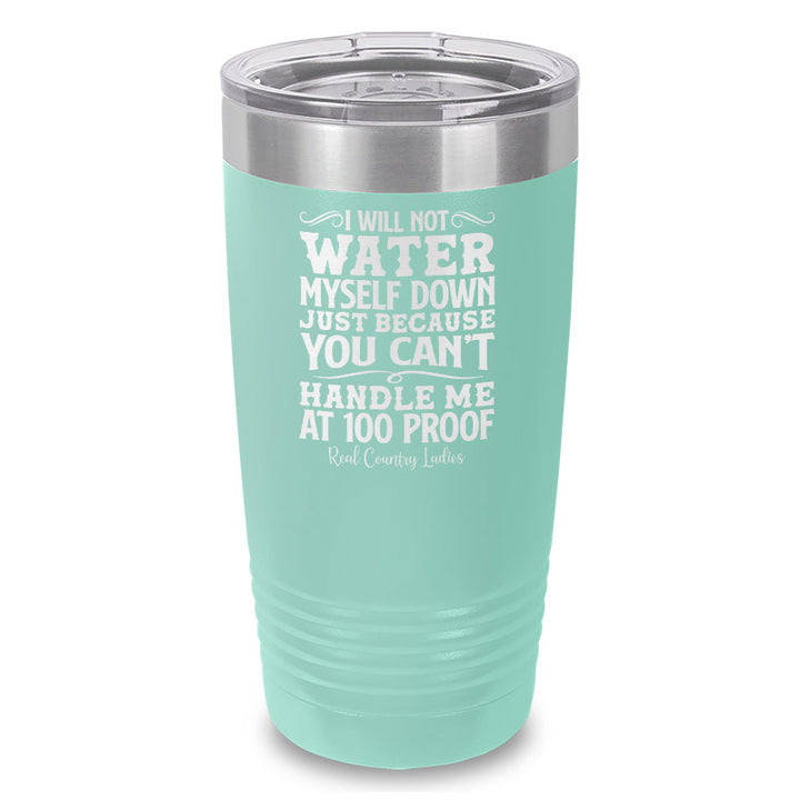 Black Friday | I Will Not Water Myself Down Laser Etched Tumbler