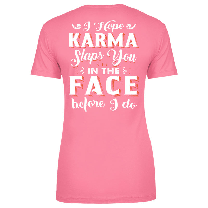 Blowout |  Karma Slaps You In The Face Apparel