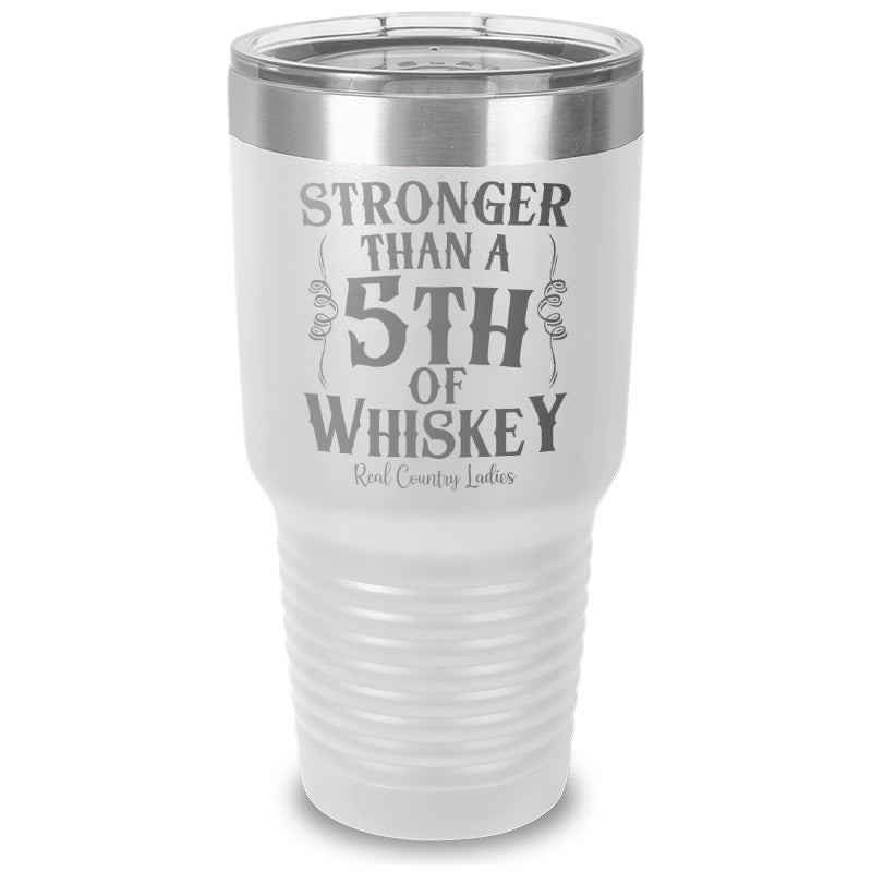 Black Friday | Stronger Than A Fifth Of Whiskey Laser Etched Tumbler