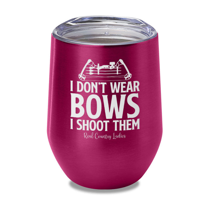 Black Friday | I Don't Wear Bows I Shoot Them Laser Etched Tumbler