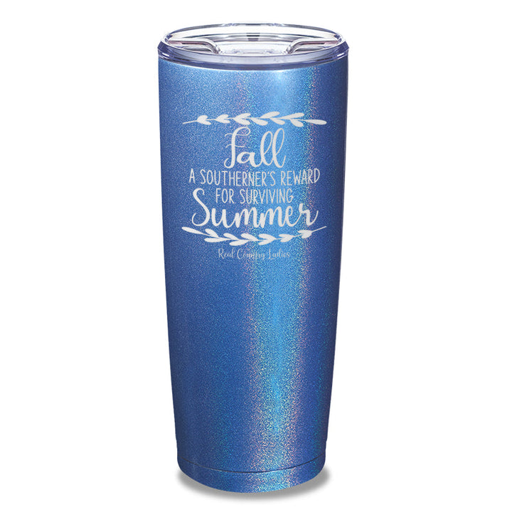 Black Friday | Fall Is A Southerner's Reward Laser Etched Tumbler