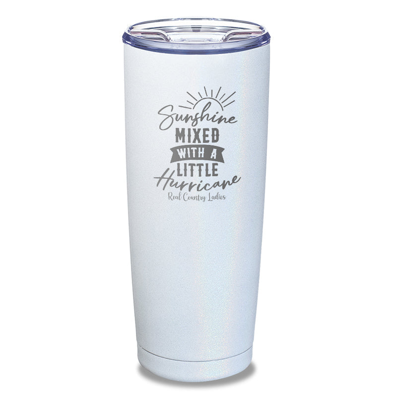 Black Friday | Sunshine Mixed With A Little Hurricane Laser Etched Tumbler