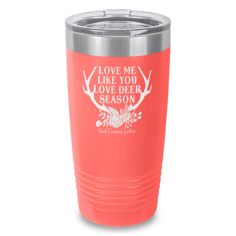 Black Friday | Love Me Like You Love Deer Season Laser Etched Tumbler