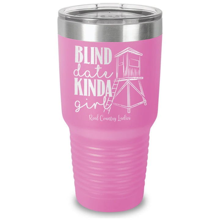 Black Friday | Blind Date Kinda Girl Laser Etched Tumbler