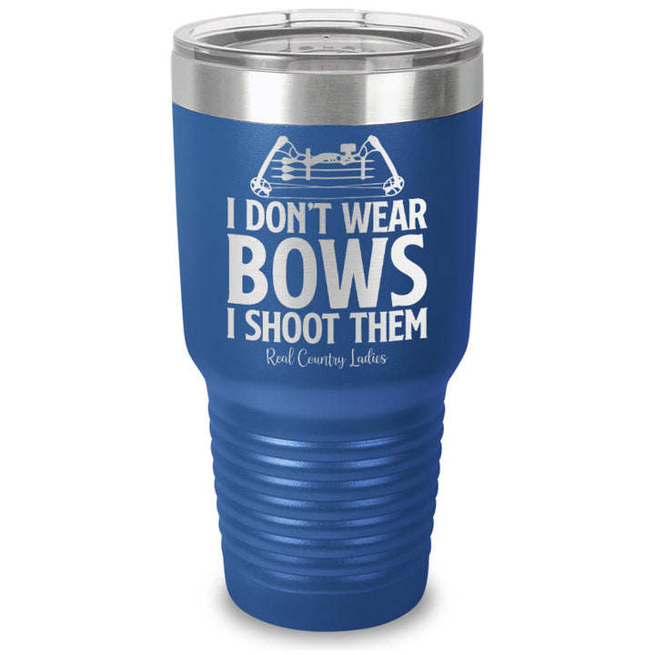 Black Friday | I Don't Wear Bows I Shoot Them Laser Etched Tumbler