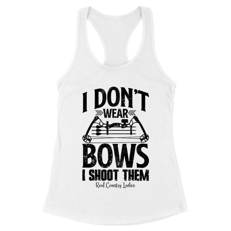 Blowout |  I Don't Wear Bows I Shoot Them Black Print Front Apparel