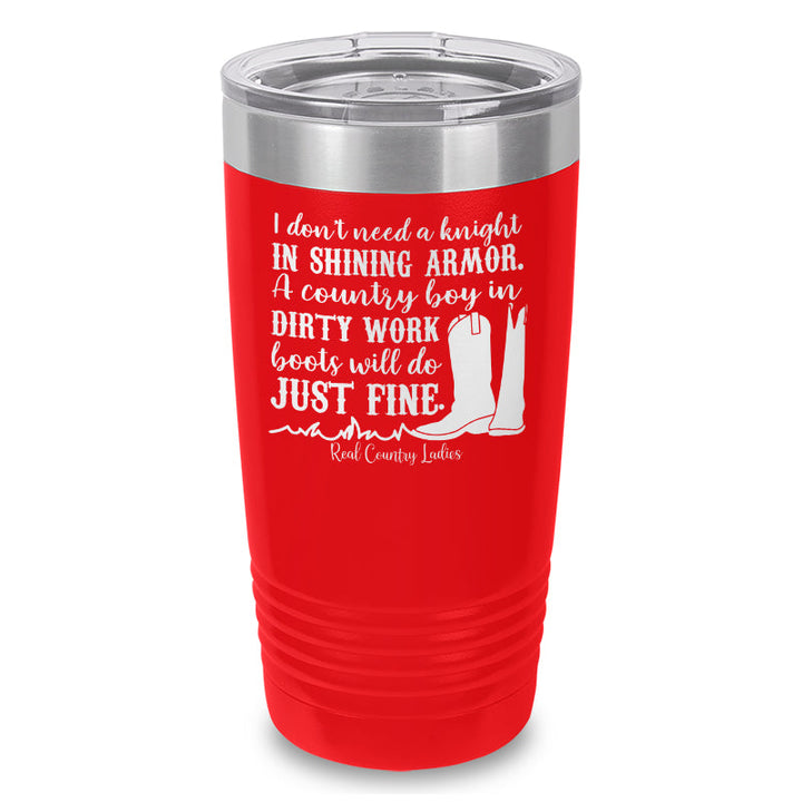 Black Friday | I Don't Need A Knight In Shining Armor Laser Etched Tumbler