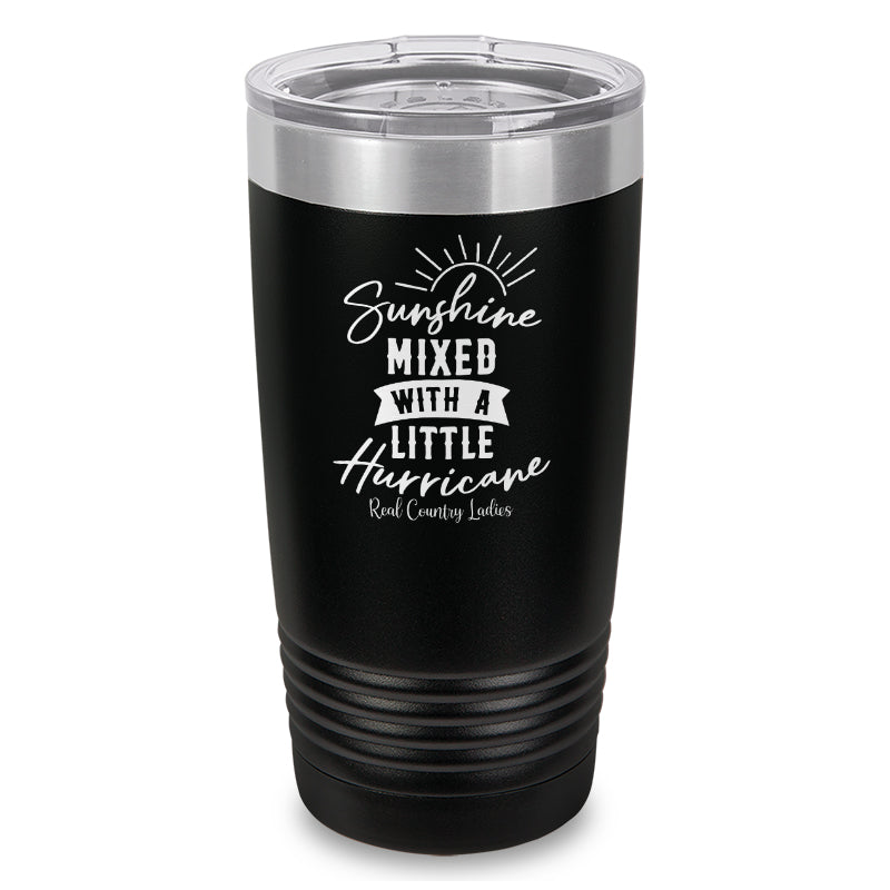 Black Friday | Sunshine Mixed With A Little Hurricane Laser Etched Tumbler