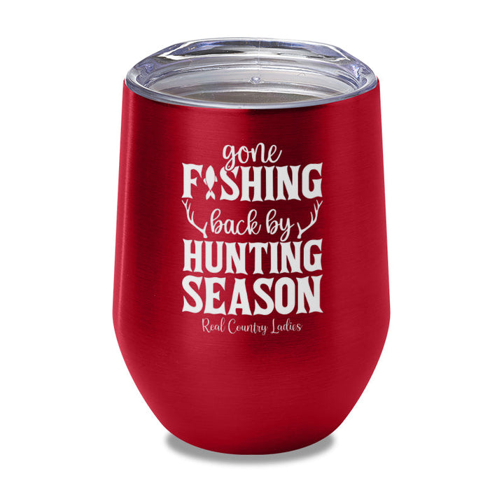 Black Friday | Gone Fishing Back By Hunting Season Laser Etched Tumbler