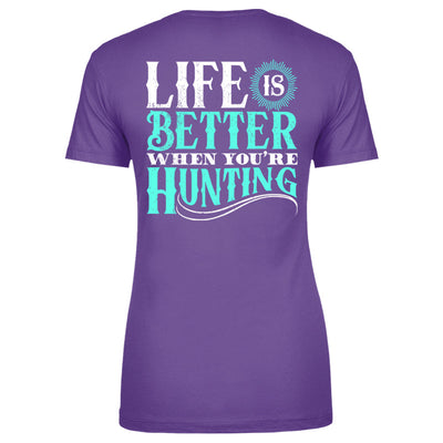 Blowout |  Life Is Better When You're Hunting Apparel