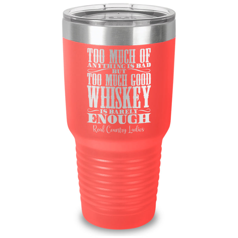 Black Friday | Too Much Good Whiskey Laser Etched Tumbler