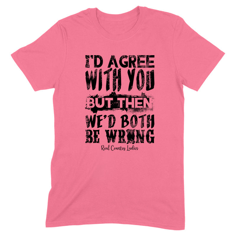 Blowout |  We'd Both Be Wrong Black Print Front Apparel