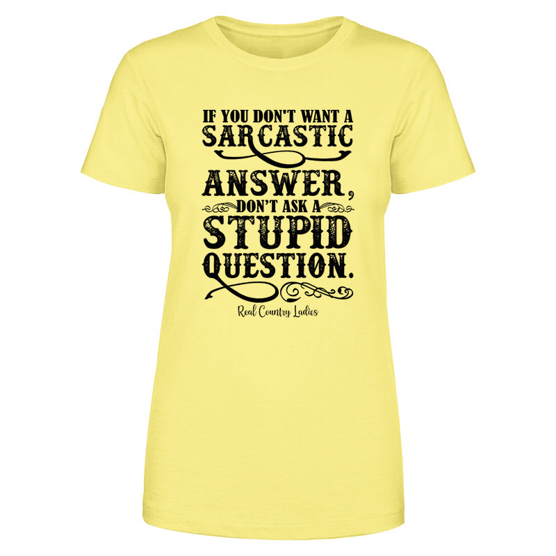 Blowout |  If You Don't Want A Sarcastic Answer Black Print Front Apparel