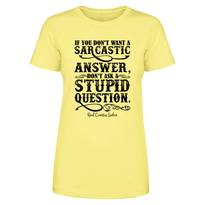 Black Friday | If You Don't Want A Sarcastic Answer Black Print Front Apparel