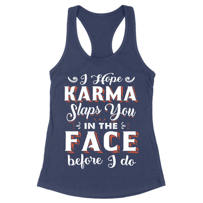 Blowout |  Karma Slaps You In The Face Apparel