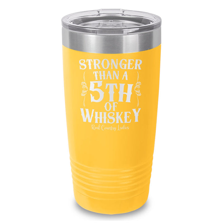 Black Friday | Stronger Than A Fifth Of Whiskey Laser Etched Tumbler