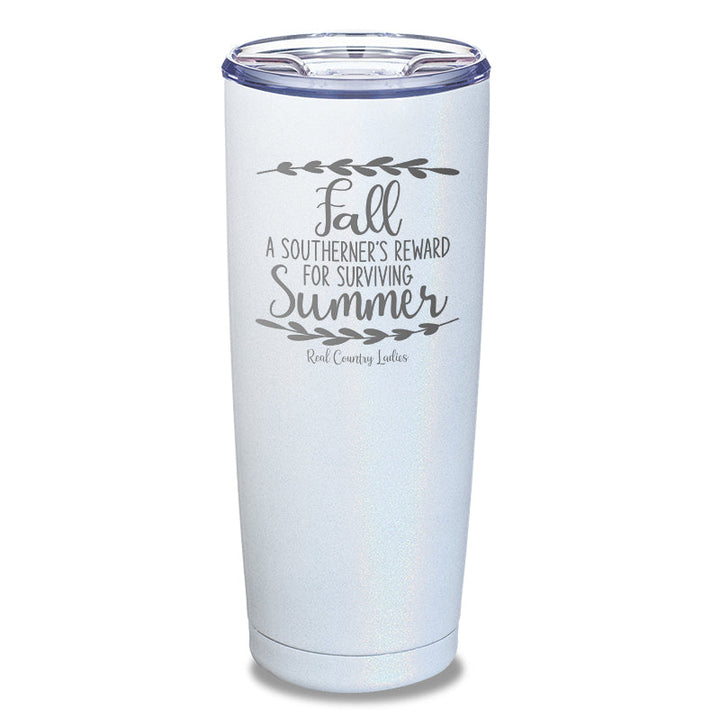 Black Friday | Fall Is A Southerner's Reward Laser Etched Tumbler