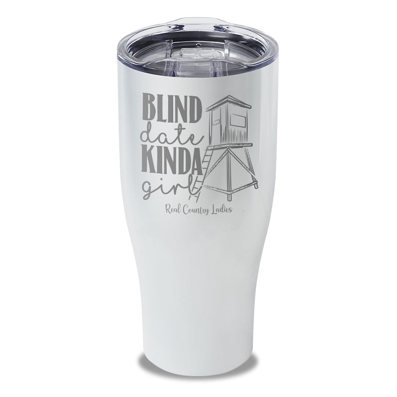 Black Friday | Blind Date Kinda Girl Laser Etched Tumbler