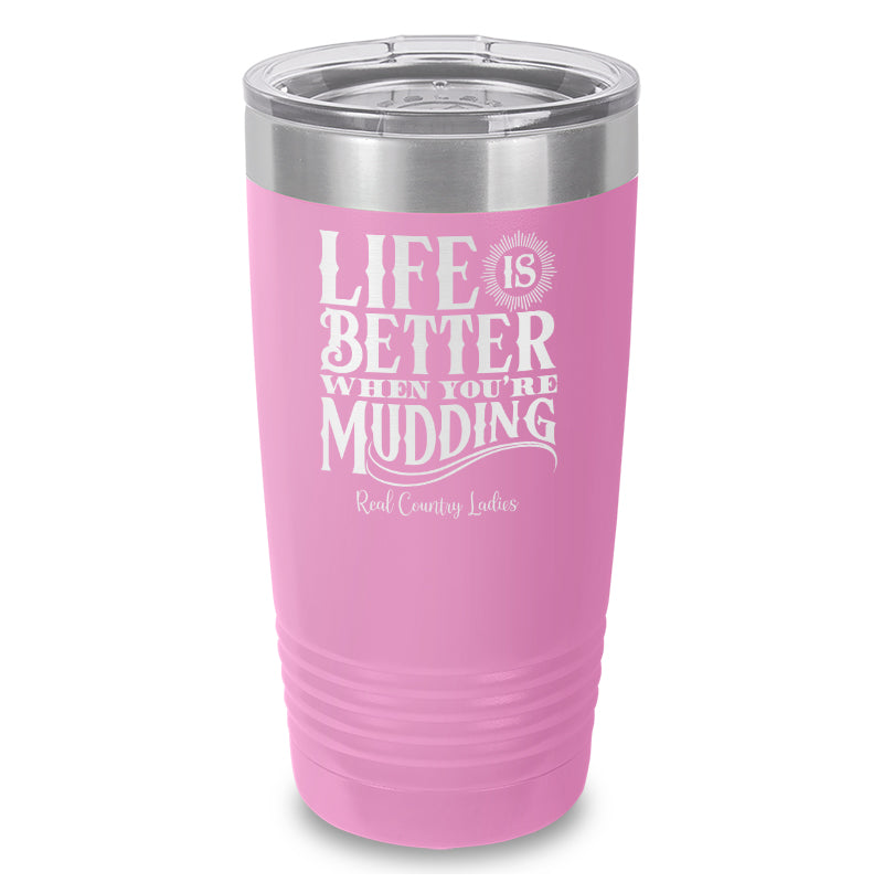 Black Friday | Life Is Better When You're Mudding Laser Etched Tumbler