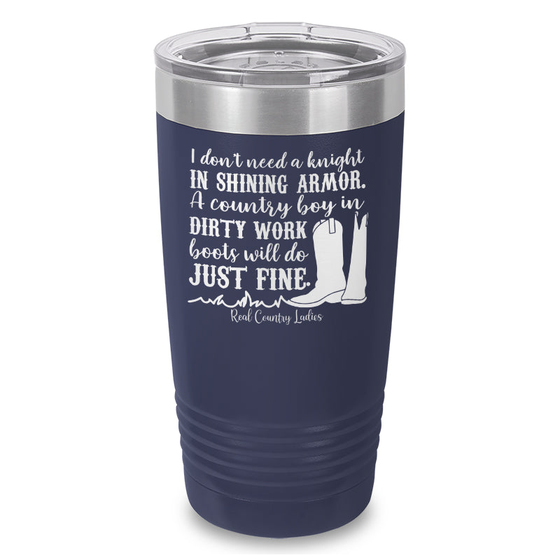 Black Friday | I Don't Need A Knight In Shining Armor Laser Etched Tumbler