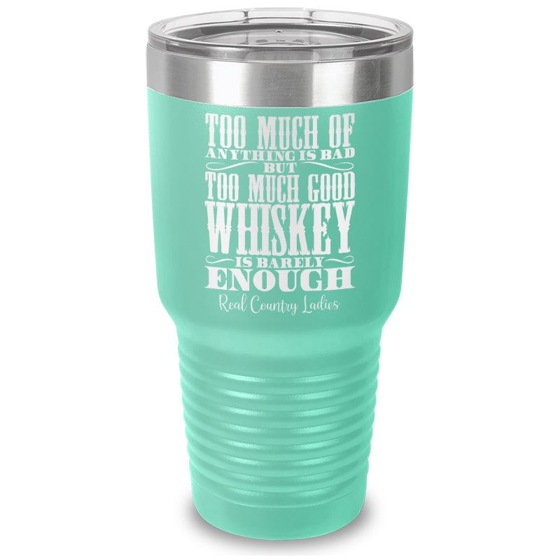 Black Friday | Too Much Good Whiskey Laser Etched Tumbler