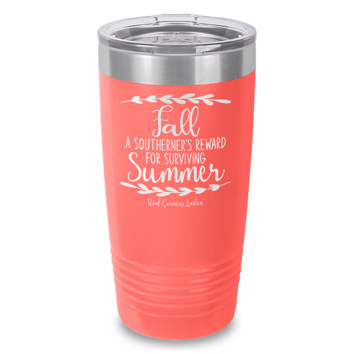 Black Friday | Fall Is A Southerner's Reward Laser Etched Tumbler