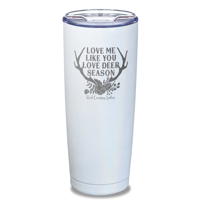 Black Friday | Love Me Like You Love Deer Season Laser Etched Tumbler