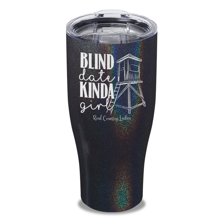 Black Friday | Blind Date Kinda Girl Laser Etched Tumbler