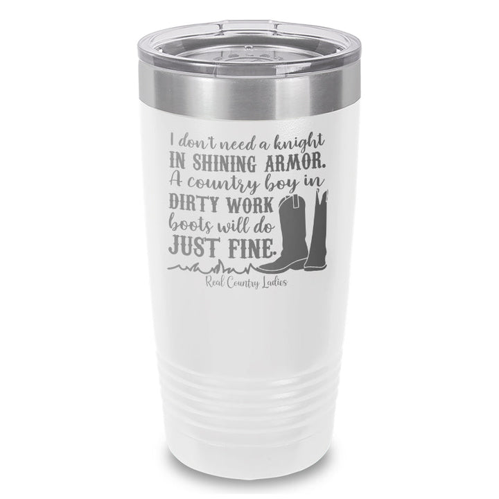 Black Friday | I Don't Need A Knight In Shining Armor Laser Etched Tumbler