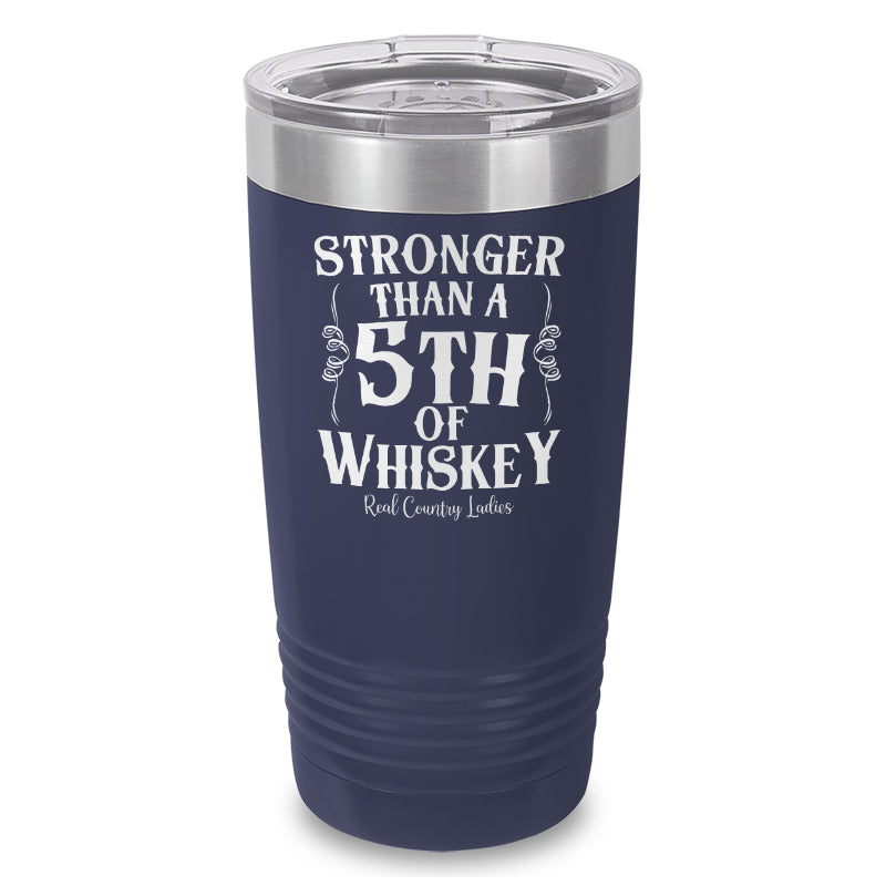 Black Friday | Stronger Than A Fifth Of Whiskey Laser Etched Tumbler