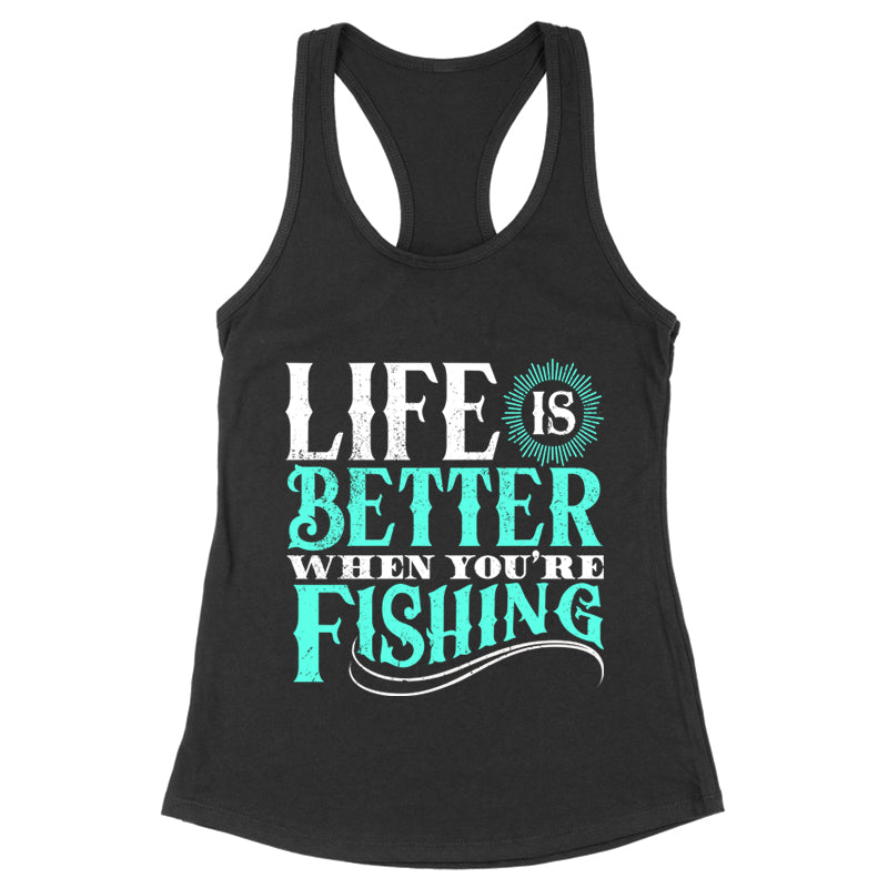 Blowout |  Life Is Better When You're Fishing Apparel