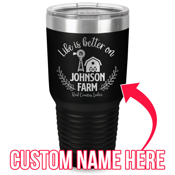 Black Friday | Life Is Better On (CUSTOM) Farm Laser Etched Tumbler