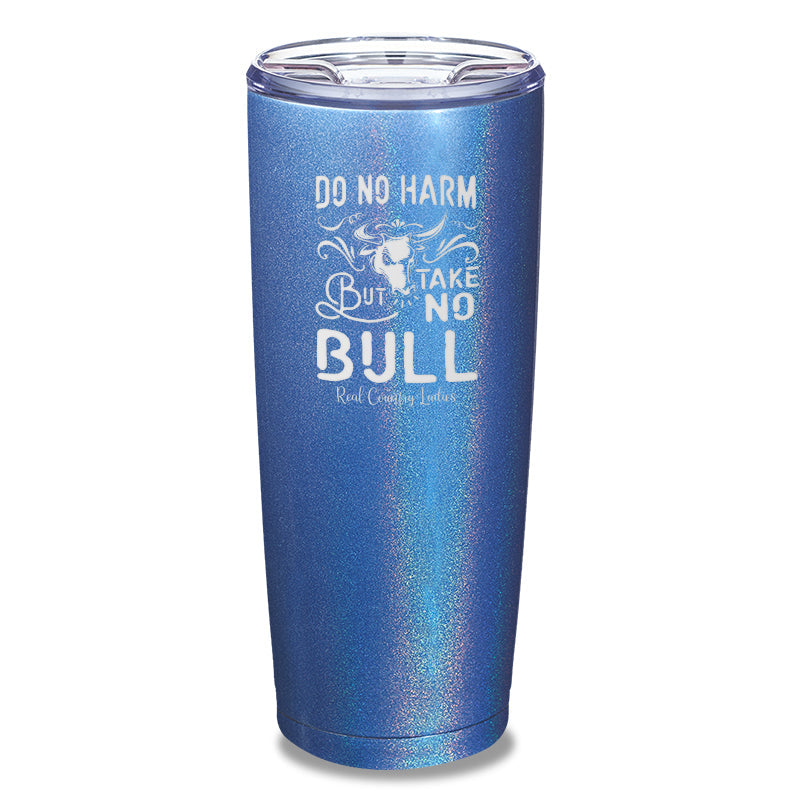 Black Friday | Do No Harm But Take No Bull Laser Etched Tumbler