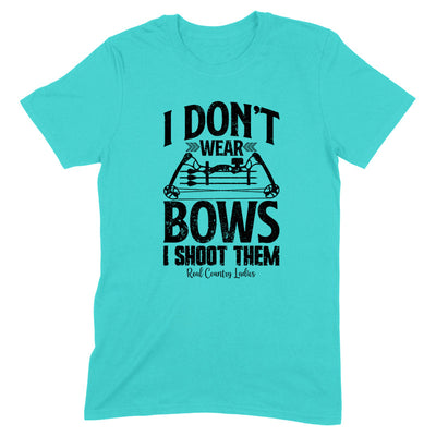 Blowout |  I Don't Wear Bows I Shoot Them Black Print Front Apparel