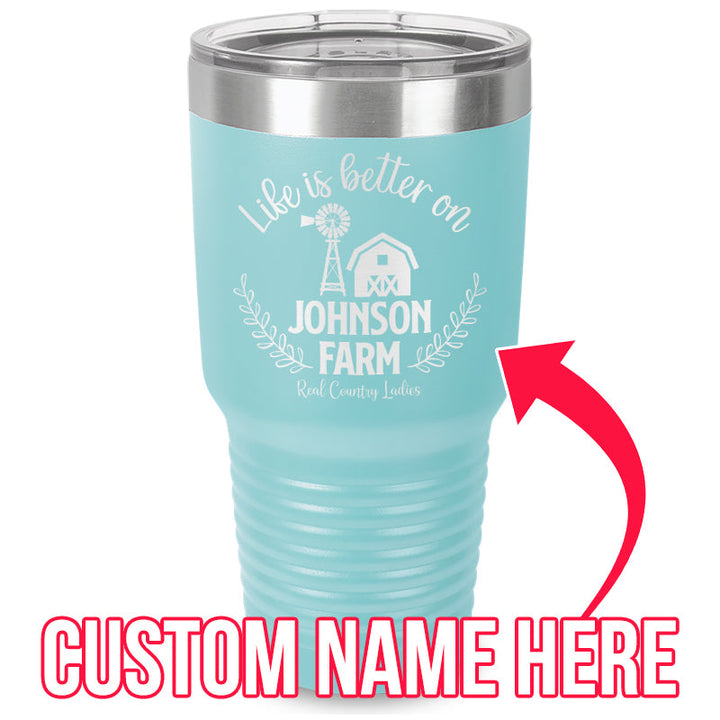 Black Friday | Life Is Better On (CUSTOM) Farm Laser Etched Tumbler