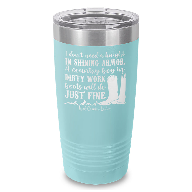 Black Friday | I Don't Need A Knight In Shining Armor Laser Etched Tumbler