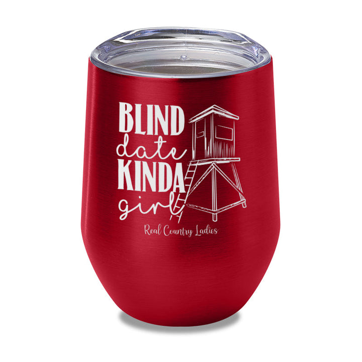 Black Friday | Blind Date Kinda Girl Laser Etched Tumbler