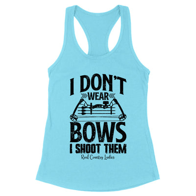 Blowout |  I Don't Wear Bows I Shoot Them Black Print Front Apparel