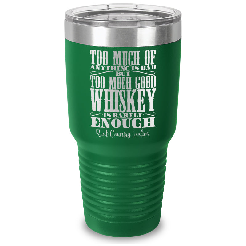 Black Friday | Too Much Good Whiskey Laser Etched Tumbler