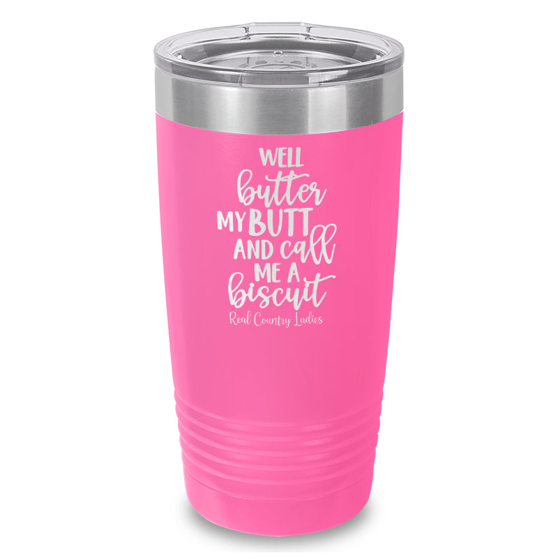 Black Friday | Well Butter My Butt And Call Me A Biscuit Laser Etched Tumbler